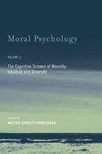 Moral Psychology: The Cognitive Science of Morality: Intuition and Diversity
