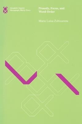 Prosody, Focus, and Word Order - Maria Luisa Zubizarreta - cover