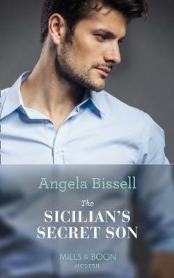 The Sicilian's Secret Son - Angela Bissell - cover