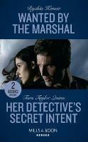 Wanted By The Marshal: Wanted by the Marshal (American Armor) / Her Detective's Secret Intent (Where Secrets are Safe) - Ryshia Kennie,Tara Taylor Quinn - cover