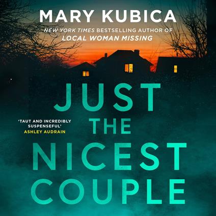 Just The Nicest Couple: TikTok made me buy it! The nail-biting new psychological thriller from the bestselling author of Local Woman Missing, to read in 2025