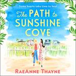 The Path To Sunshine Cove: The most heartwarming and uplifting new romance about second chances and finding love
