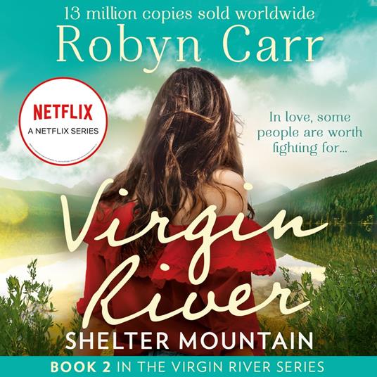 Shelter Mountain: The unmissable bestselling small-town romance and the story behind the hit Netflix show. Season 6 is OUT NOW! (A Virgin River Novel, Book 2)