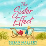 The Sister Effect: The emotional, uplifting new summer romance from New York Times bestselling author of Home Sweet Christmas