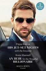 His Jet-Set Nights With The Innocent / An Heir For The Vengeful Billionaire – 2 Books in 1