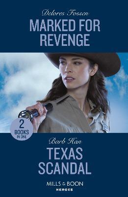 Marked For Revenge / Texas Scandal – 2 Books in 1 - Delores Fossen,Barb Han - cover