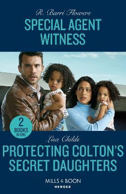 Special Agent Witness / Protecting Colton's Secret Daughters – 2 Books in 1 - R. Barri Flowers,Lisa Childs - cover