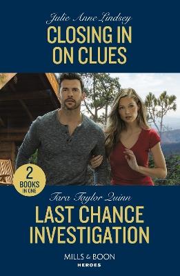Closing In On Clues / Last Chance Investigation: Closing in on Clues (Beaumont Brothers Justice) / Last Chance Investigation (Sierra's Web) - Julie Anne Lindsey,Tara Taylor Quinn - cover
