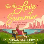 For The Love Of Summer: The brand-new heart-warming summer beach-read, for fans of women’s fiction in 2025!