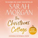 The Christmas Cottage: Don’t miss the brand-new uplifting and completely heart-warming festive novel from the number one Sunday Times bestseller in 2024!