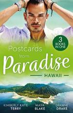 Postcards From Paradise: Hawaii: To Tame a Wilde (Wilde in Wyoming) / Brunetti's Secret Son / Falling for Her Army DOC