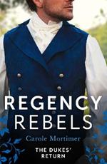 Regency Rebels: The Dukes' Return: Zachary Black: Duke of Debauchery (Dangerous Dukes) / Darian Hunter: Duke of Desire