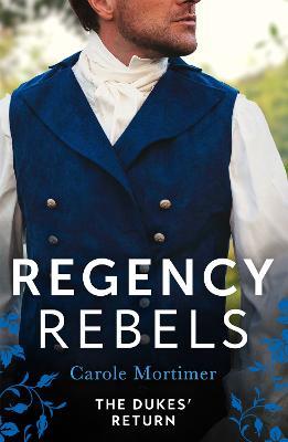 Regency Rebels: The Dukes' Return: Zachary Black: Duke of Debauchery (Dangerous Dukes) / Darian Hunter: Duke of Desire - Carole Mortimer - cover