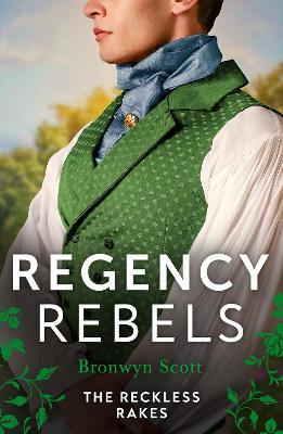 Regency Rebels: The Reckless Rakes – 2 Books in 1 - Bronwyn Scott - cover
