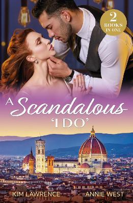 A Scandalous 'I Do': His Wedding Day Revenge / Unknown Royal Baby - Kim Lawrence,Annie West - cover