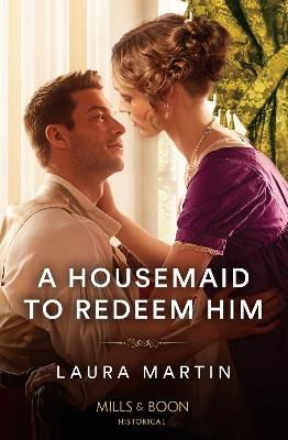 A Housemaid To Redeem Him - Laura Martin - cover