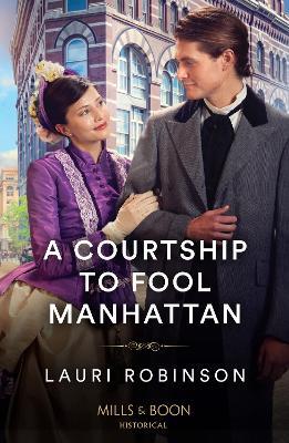 A Courtship To Fool Manhattan - Lauri Robinson - cover