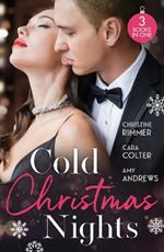 Cold Christmas Nights: Same Time, Next Christmas (the Bravos of Valentine Bay) / Cinderella's Prince Under the Mistletoe / Swept Away by the Seductive Stranger