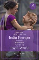 Their Fairy Tale India Escape / Part Of His Royal World: Their Fairy Tale India Escape (If the Fairy Tale Fits…) / Part of His Royal World (If the Fairy Tale Fits…)