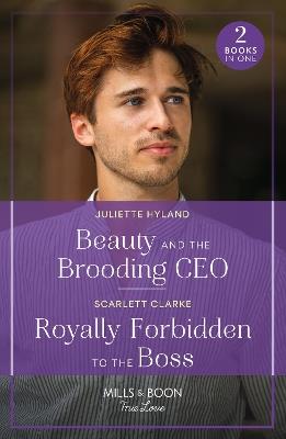 Beauty And The Brooding Ceo / Royally Forbidden To The Boss: Beauty and the Brooding CEO (If the Fairy Tale Fits…) / Royally Forbidden to the Boss - Juliette Hyland,Scarlett Clarke - cover