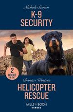 K-9 Security / Helicopter Rescue: K-9 Security (New Mexico Guard Dogs) / Helicopter Rescue (Big Sky Search and Rescue)