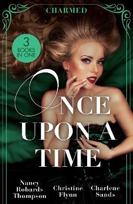 Once Upon A Time: Charmed: Fortune's Prince Charming (the Fortunes of Texas: All Fortune's Children) / Her Holiday Prince Charming / a Royal Temptation - Nancy Robards Thompson,Christine Flynn,Charlene Sands - cover