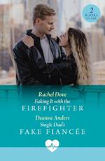 Faking It With The Firefighter / Single Dad's Fake Fiancée: Faking it with the Firefighter / Single Dad's Fake Fiancée (Nashville Midwives)