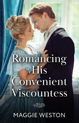 Romancing His Convenient Viscountess - Maggie Weston - cover