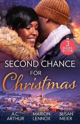 Second Chance For Christmas: One Mistletoe Wish (the Taylors of Temptation) / Christmas Where They Belong / Reunited Under the Mistletoe - A.C. Arthur,Marion Lennox,Susan Meier - cover