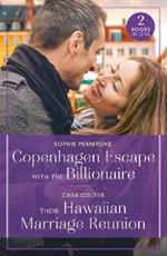 Copenhagen Escape With The Billionaire / Their Hawaiian Marriage Reunion