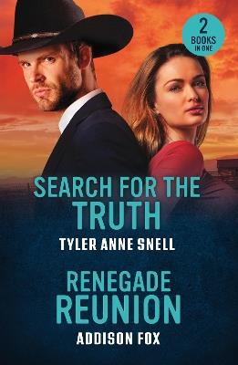 Search For The Truth / Renegade Reunion: Search for the Truth (Small Town Last Stand) / Renegade Reunion (Wyoming Warriors) - Tyler Anne Snell,Addison Fox - cover