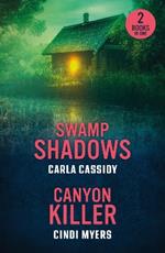 Swamp Shadows / Canyon Killer: Swamp Shadows / Canyon Killer (Eagle Mountain: Unsolved Mysteries)