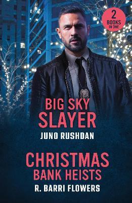 Big Sky Slayer / Christmas Bank Heists: Big Sky Slayer (Ironside Protection Services) / Christmas Bank Heists (Bureaus of Investigation Mysteries) - Juno Rushdan,R. Barri Flowers - cover