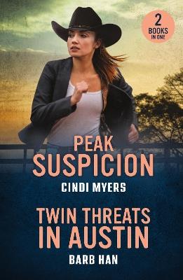 Peak Suspicion / Twin Threats In Austin: Peak Suspicion (Eagle Mountain: Unsolved Mysteries) / Twin Threats in Austin (Marshals of Mesa Point) - Cindi Myers,Barb Han - cover