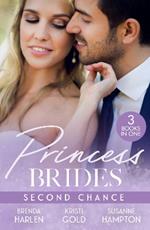 Princess Brides: Second Chance: The Prince's Second Chance (Reigning Men) / the Return of the Sheikh / Reunited with Her Secret Prince
