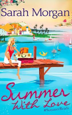 Summer With Love: The Spanish Consultant (the Westerlings, Book 1) / the Greek Children's Doctor (the Westerlings, Book 2) / the English Doctor's Baby (the Westerlings, Book 3) - Sarah Morgan - cover