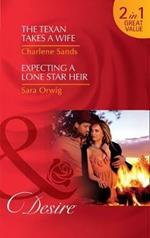 The Texan Takes A Wife: The Texan Takes a Wife (Texas Cattleman's Club: Blackmail, Book 11) / Expecting a Lone Star Heir (Texas Promises, Book 1)