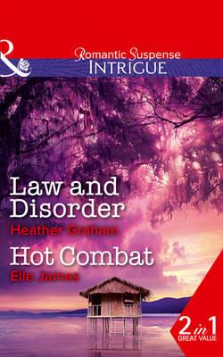 Law And Disorder: Law and Disorder / Hot Combat - Heather Graham,Elle James - cover