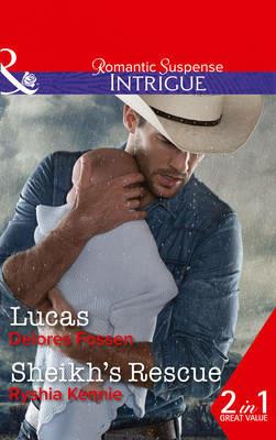 Lucas: Lucas (the Lawmen of Silver Creek Ranch, Book 12) / Sheikh's Rescue (Desert Justice, Book 2) - Delores Fossen,Ryshia Kennie - cover