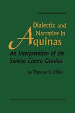 Dialectic and Narrative in Aquinas: An Interpretation of the 'Summa Contra Gentiles'