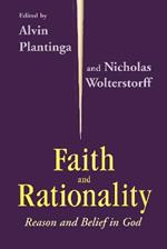 Faith and Rationality: Reason and Belief in God