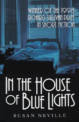 In the House of Blue Lights - Susan Neville - cover