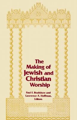Making of Jewish and Christian Worship, The - cover