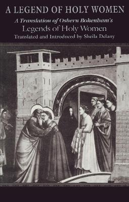 A Legend of Holy Women: A Translation of Osbern Bokenham's Legends of Holy Women - Sheila Delany - cover