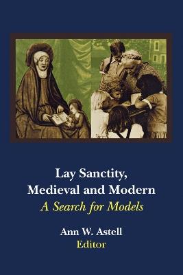 Lay Sanctity, Medieval and Modern: A Search for Models - cover