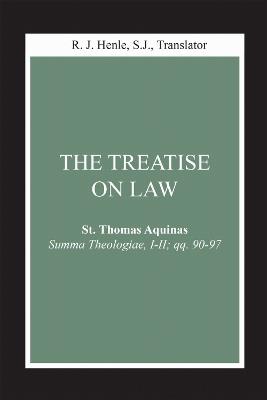 The Treatise on Law: (Summa Theologiae, I-II; qq. 90-97) - Thomas Aquinas - cover