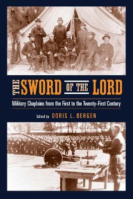 Sword of the Lord, The: Military Chaplains from the First to the Twenty-First Century - cover