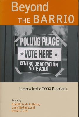 Beyond the Barrio: Latinos in the 2004 Elections - cover