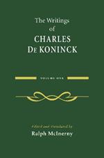 The Writings of Charles De Koninck: Volume 1