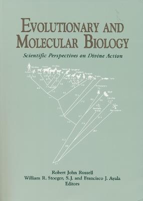 Evolutionary and Molecular Biology: Scientific Perspectives on Divine Action - cover